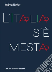 L'Italia s'è mesta