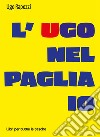 L'Ugo nel pagliaio libro di Rapezzi Ugo