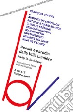 Poesia e parodia dalla Ville Lumière. Testo francese a fronte libro