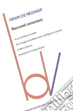 Racconti veneziani. Ediz. integrale libro