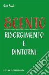 8cento. Risorgimento e dintorni libro di Pazzi Gian