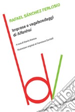 Imprese e vagabondaggi di Alfanhuì libro