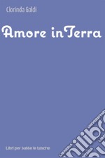 Amore in terra libro