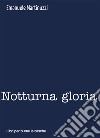 Notturna gloria libro di Martinuzzi Emanuele