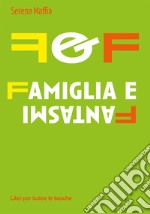 F&f famiglia e fantasmi libro