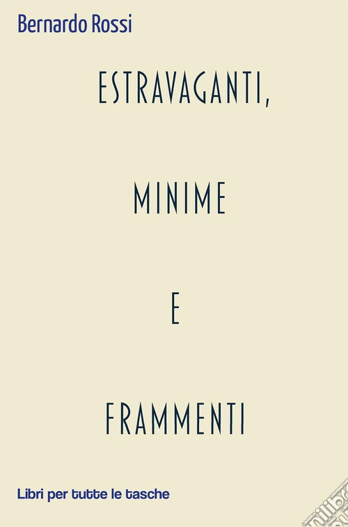 Estravaganti, minime e frammenti