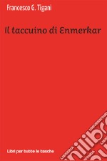 Il taccuino di Enmerkar libro