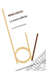 La morte difficile libro