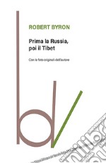 Prima la Russia, poi il Tibet libro