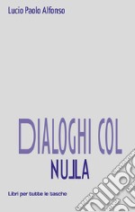 Dialoghi col nulla libro