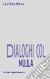 Dialoghi col nulla libro