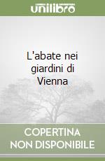 L'abate nei giardini di Vienna libro