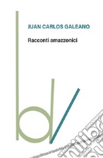 Racconti amazzonici libro