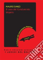 Il caso del condominio Impero. Le indagini del commissario Marrone libro