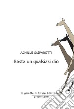 Basta un qualsiasi dio