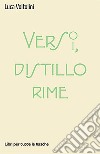 Verso versi, distillo rime libro