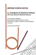 Lo schedario di Sherlock Holmes (The case-book of Sherlock Holmes) libro