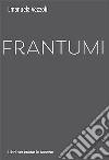 Frantumi libro