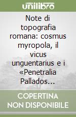 Note di topografia romana: cosmus myropola, il vicus unguentarius e i «Penetralia Pallados nostrae» (Mart. IV, 53)