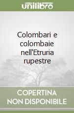 Colombari e colombaie nell'Etruria rupestre