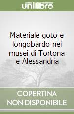 Materiale goto e longobardo nei musei di Tortona e Alessandria libro