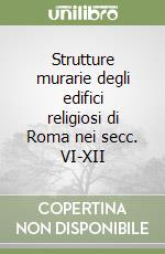 Strutture murarie degli edifici religiosi di Roma nei secc. VI-XII libro
