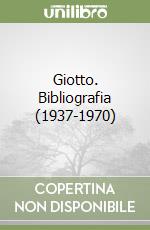 Giotto. Bibliografia (1937-1970) libro