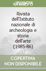 Rivista dell'Istituto nazionale di archeologia e storia dell'arte (1985-86) libro