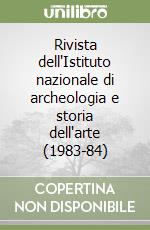 Rivista dell'Istituto nazionale di archeologia e storia dell'arte (1983-84) libro