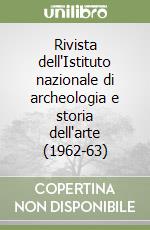 Rivista dell'Istituto nazionale di archeologia e storia dell'arte (1962-63) libro