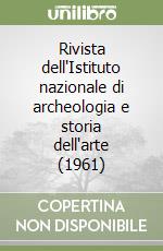 Rivista dell'Istituto nazionale di archeologia e storia dell'arte (1961) libro
