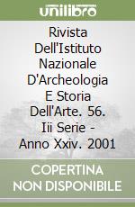 Rivista Dell'Istituto Nazionale D'Archeologia E Storia Dell'Arte. 56. Iii Serie - Anno Xxiv. 2001 libro