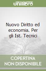 Nuovo Diritto ed economia. Per gli Ist. Tecnici libro