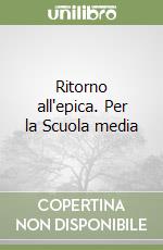 Ritorno all'epica. Per la Scuola media