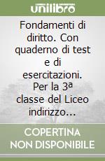 Fondamenti di diritto. Con quaderno di test e di esercitazioni. Per la 3ª classe del Liceo indirizzo territorio libro