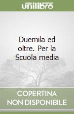 Duemila ed oltre. Per la Scuola media