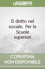 Il diritto nel sociale. Per le Scuole superiori libro