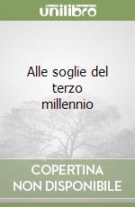 Alle soglie del terzo millennio