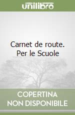 Carnet de route. Per le Scuole libro