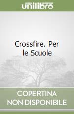 Crossfire. Per le Scuole