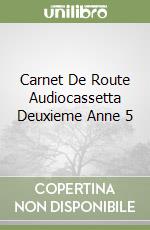 Carnet De Route Audiocassetta Deuxieme Anne 5 libro