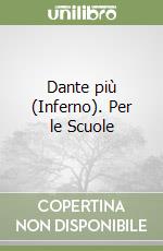 Dante più (Inferno). Per le Scuole