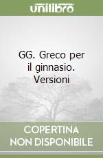 GG. Greco per il ginnasio. Versioni