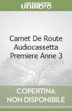 Carnet De Route Audiocassetta Premiere Anne 3 libro