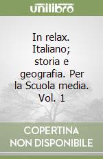 In relax. Italiano; storia e geografia. Per la Scuola media. Vol. 1 libro