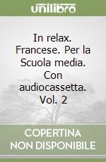 In relax. Francese. Per la Scuola media. Con audiocassetta. Vol. 2 libro