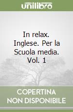 In relax. Inglese. Per la Scuola media. Vol. 1 libro