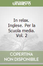 In relax. Inglese. Per la Scuola media. Vol. 2 libro