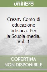 Creart. Corso di educazione artistica. Per la Scuola media. Vol. 1 libro