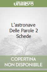 L'astronave Delle Parole 2 Schede libro